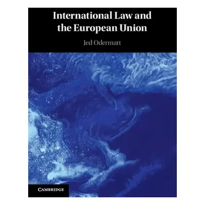 "International Law and the European Union" - "" ("Odermatt Jed")