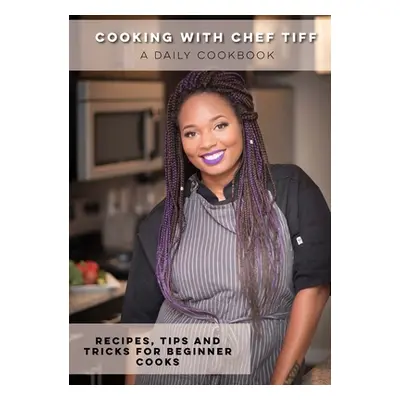 "Cooking with Chef Tiff" - "" ("Tisdale-Braxton Tiffany")