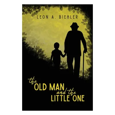 "The Old Man and the Little One" - "" ("Biehler Leon A.")