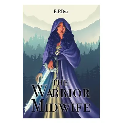 "The Warrior Midwife" - "" ("Bali E. P.")