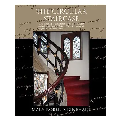 "The Circular Staircase" - "" ("Rinehart Mary Roberts")