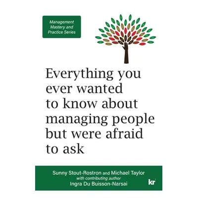 "Management Mastery and Practice Series: Everything you ever wanted to know about managing peopl