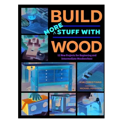 "Build More Stuff with Wood" - "" ("Christiana Asa")