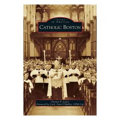 "Catholic Boston" - "" ("Lester Thomas P.")