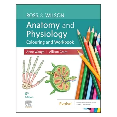 "Ross & Wilson Anatomy and Physiology Colouring and Workbook" - "" ("Waugh Anne")