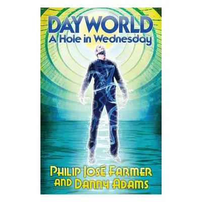 "DAYWORLD A Hole In Wednesday" - "" ("Farmer Philip Jose")