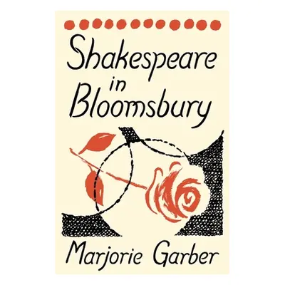 "Shakespeare in Bloomsbury" - "" ("Garber Marjorie")