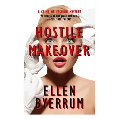 "Hostile Makeover: A Crime of Fashion Mystery" - "" ("Byerrum Ellen")