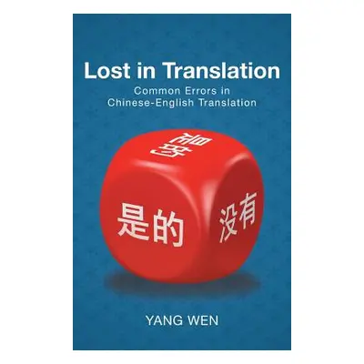 "Lost in Translation: Common Errors in Chinese-English Translation" - "" ("Wen Yang")