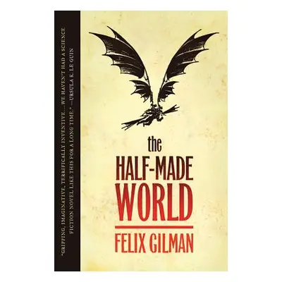 "The Half-Made World" - "" ("Gilman Felix")