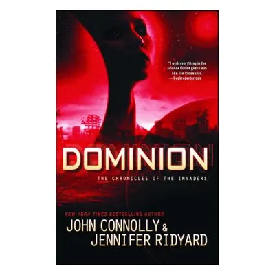 "Dominion, 3: The Chronicles of the Invaders" - "" ("Connolly John")