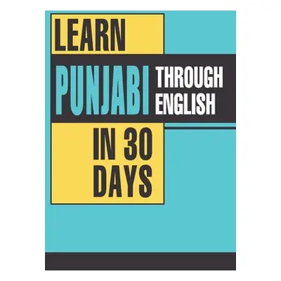 "Learn Punjabi Through English In 30 Days" - "" ("Vikal Krishna Gopal")