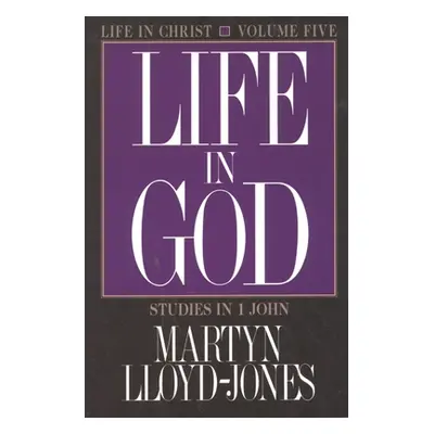 "LIFE IN CHRIST" - "" ("Lloyd-Jones D Martyn")