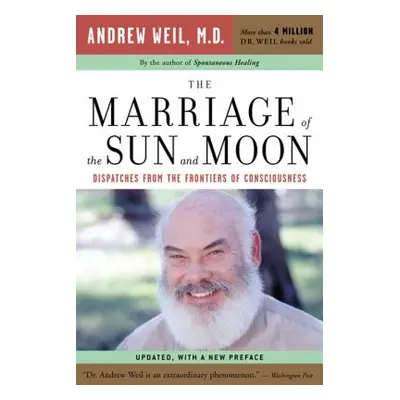 "The Marriage of the Sun and Moon: Dispatches from the Frontiers of Consciousness" - "" ("Weil A