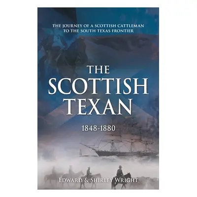 "The Scottish Texan" - "" ("Wright Edward &. Shirley")