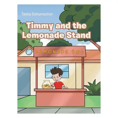 "Timmy and the Lemonade Stand" - "" ("Schumacher Tasha")