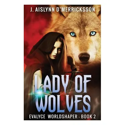 "Lady Of Wolves" - "" ("D'Merricksson J. Aislynn")