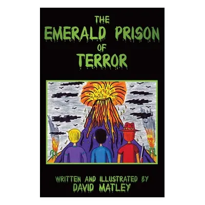 "The Emerald Prison of Terror" - "" ("Matley David")