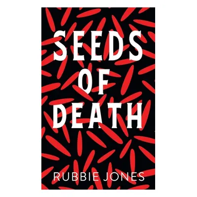 "Seeds of Death" - "" ("Jones Rubbie")