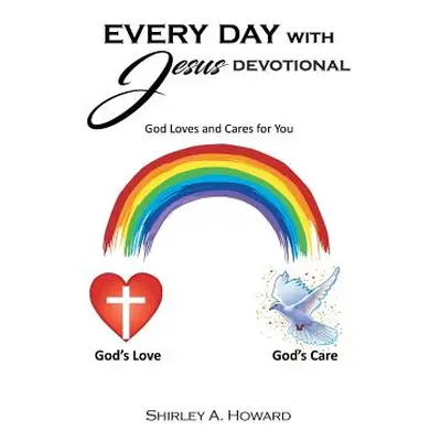 "Every Day with Jesus: God Loves and Cares for You" - "" ("Howard Shirley")