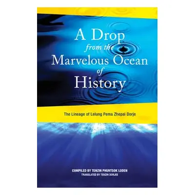 "A Drop from the Marvelous Ocean of History" - "" ("Rinpohe XI Lelung Tulku")