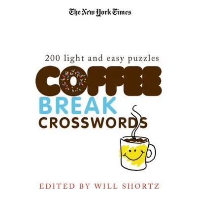 "The New York Times Coffee Break Crosswords: 200 Light and Easy Puzzles" - "" ("New York Times")