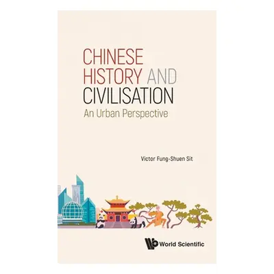 "Chinese History and Civilisation: An Urban Perspective" - "" ("Sit Victor F. S.")