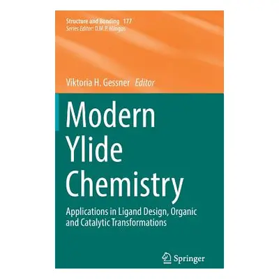 "Modern Ylide Chemistry: Applications in Ligand Design, Organic and Catalytic Transformations" -