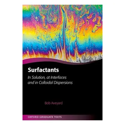 "Surfactants: In Solution, at Interfaces and in Colloidal Dispersions" - "" ("Aveyard Bob")