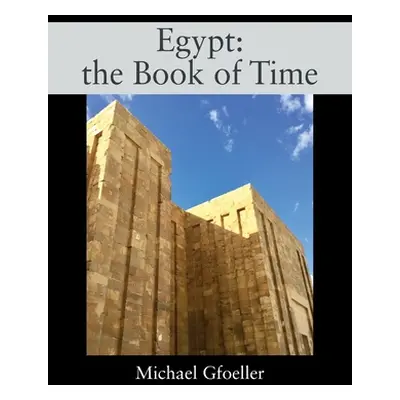 "Egypt: the Book of Time" - "" ("Gfoeller Michael")