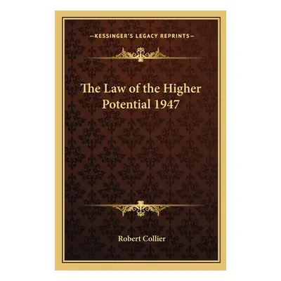 "The Law of the Higher Potential 1947" - "" ("Collier Robert")