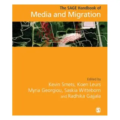 "The Sage Handbook of Media and Migration" - "" ("Smets Kevin")