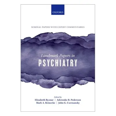 "Landmark Papers in Psychiatry" - "" ("Ryznar Elizabeth")