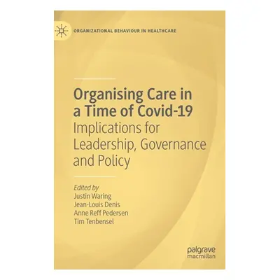 "Organising Care in a Time of Covid-19: Implications for Leadership, Governance and Policy" - ""