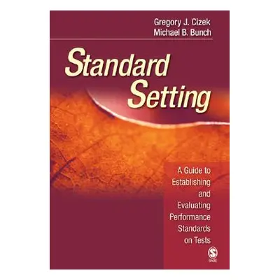 "Standard Setting: A Guide to Establishing and Evaluating Performance Standards on Tests" - "" (