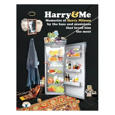 "Harry and Me: 200 Memories of Harry Nilsson by the Fans and Musicians That Loved Him the Most" 