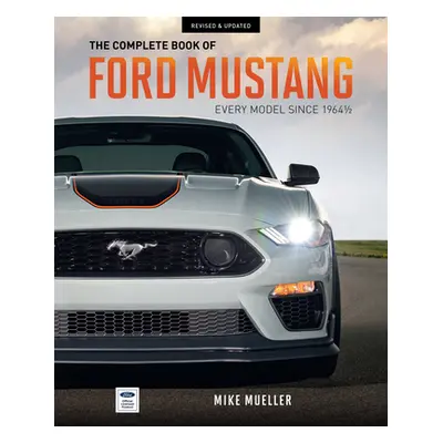 "The Complete Book of Ford Mustang: Every Model Since 1964-1/2" - "" ("Mueller Mike")