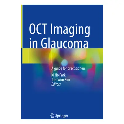 "Oct Imaging in Glaucoma: A Guide for Practitioners" - "" ("Park Ki Ho")