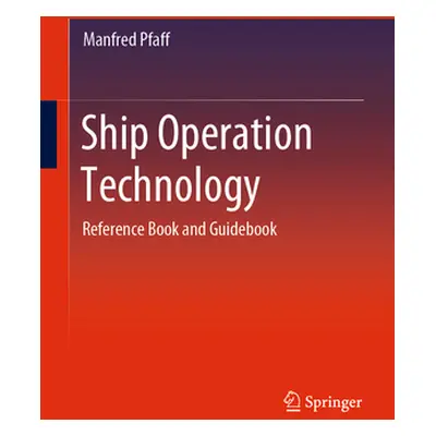 "Ship Operation Technology: Reference Book and Guidebook" - "" ("Pfaff Manfred")