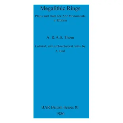 "Megalithic Rings: Plans and Data for 229 Monuments in Britain" - "" ("Thom A.")