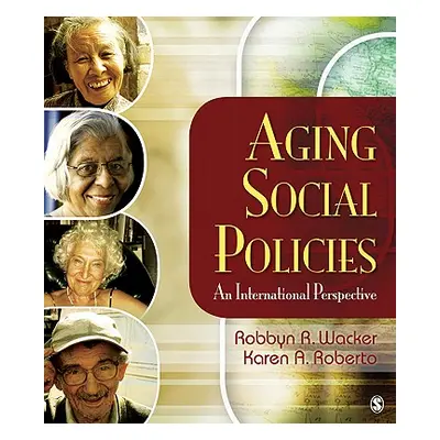 "Aging Social Policies: An International Perspective" - "" ("Wacker Robbyn R.")