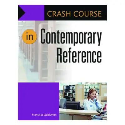 "Crash Course in Contemporary Reference" - "" ("Goldsmith Francisca")