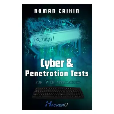 "Cyber and Penetration Tests for Web Applications" - "" ("Zaikin Roman")