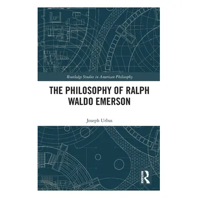 "The Philosophy of Ralph Waldo Emerson" - "" ("Urbas Joseph")