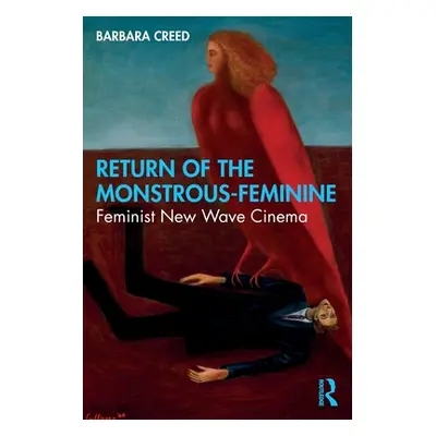 "Return of the Monstrous-Feminine: Feminist New Wave Cinema" - "" ("Creed Barbara")