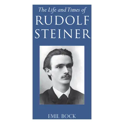 "The Life and Times of Rudolf Steiner: Volume 1 and Volume 2" - "" ("Bock Emil")