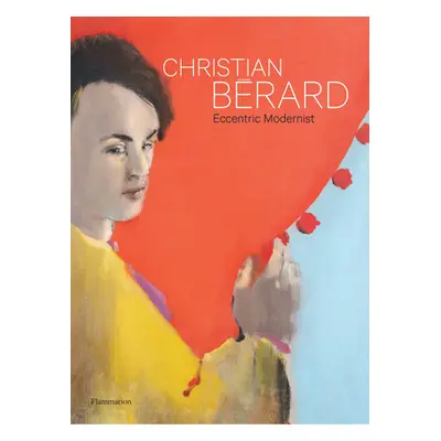 "Christian Brard: Eccentric Modernist" - "" ("Bernasconi Clia")