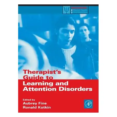 "Therapist's Guide to Learning and Attention Disorders" - "" ("Fine Aubrey H.")