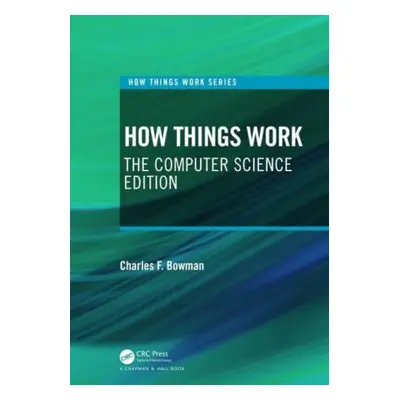 "How Things Work: The Technology Edition" - "" ("Bowman Charles F.")