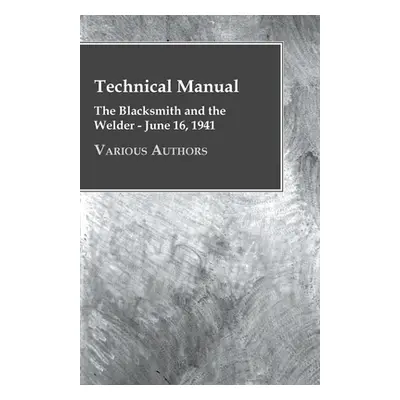 "Technical Manual - The Blacksmith and the Welder - June 16, 1941" - "" ("Various")